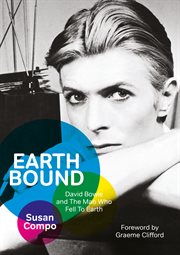 Earthbound : David Bowie and The man who fell to Earth cover image