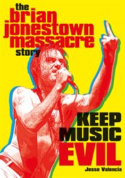 Keep music evil : the Brian Jonestown massacre story cover image