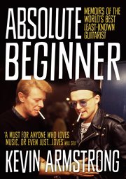 Absolute Beginner : Memoirs of the world's best least-known guitarist cover image