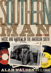 Southern man : music and mayhem in the American south, (a memoir) cover image