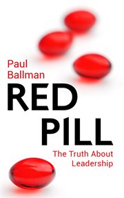 Red pill. The Truth About Leadership cover image