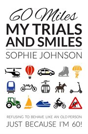 60 MILES MY TRIALS AND SMILES cover image