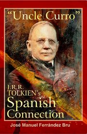 "uncle curro". j.r.r. tolkien's spanish connection cover image