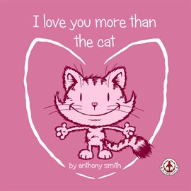 Cover image for I Love You More Than The Cat