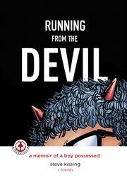 Running from the devil : a memoir of a boy possessed cover image