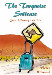 The turquoise suitcase : six odysseys to Oz cover image