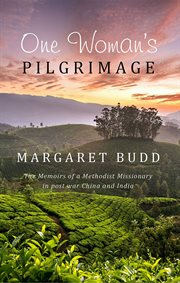 One woman's pilgrimage : the memoirs of Sister Margaret Budd cover image