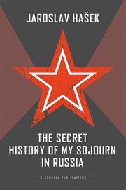 The secret history of my sojourn in Russia cover image