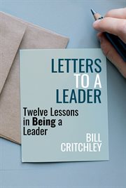 Letters to a leader : twelve lessons in being a leader cover image