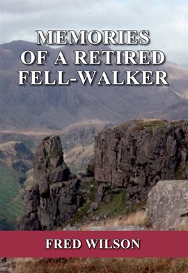 Cover image for Memories of a Retired Fell-walker