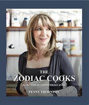 The zodiac cooks : recipes from the celestial kitchen of life cover image