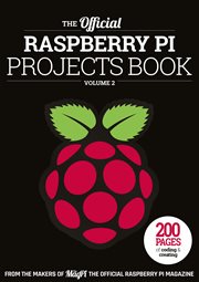 The Official Raspberry Pi Projects Book Volume 2 : 200 Pages of Coding and Creating cover image
