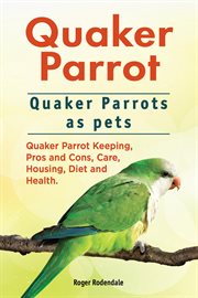 Quaker parrot. quaker parrots as pets cover image