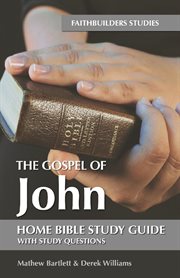 The gospel of john. Bible Study Guide cover image