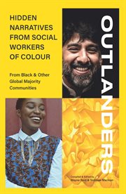 Outlanders : hidden narratives from social workers of colour (from Black & other global majority communities) cover image