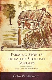 Farming Stories from the Scottish Border : Hard Lives for Poor Reward cover image