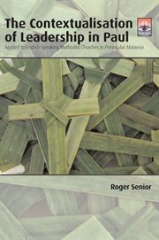 The contextualisation of leadership in Paul : applied to English-speaking Methodist Churches in Peninsular Malaysia cover image