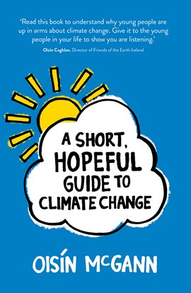 Cover image for A Short, Hopeful Guide to Climate Change