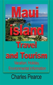 Maui island travel and tourism. Vacation, Holiday, Environmental Information cover image