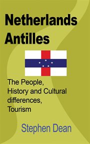 Netherlands antilles. The People, History and Cultural differences, Tourism cover image