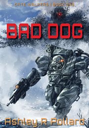 Bad dog : military science fiction across a holographic multiverse cover image