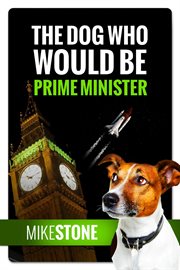 The dog who would be prime minister cover image