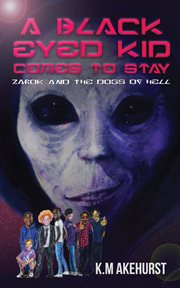 A black eyed kid comes to stay. Zarok and The Dogs of Hell cover image