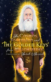 Cosmos, ascension and the golden keys from melchizedek cover image