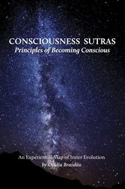 Consciousness sutras: principles of becoming conscious. An Experiential Map of Inner Evolution cover image