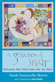 A generous spirit : exploring new directions for the arts cover image