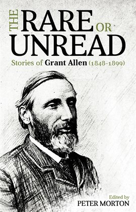 Cover image for The Rare or Unread Stories of Grant Allen