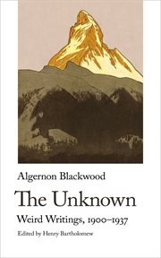 The unknown. weird writings, 1900-1937 cover image
