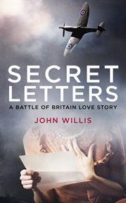 Secret Letters : A Battle of Britain Love Story cover image