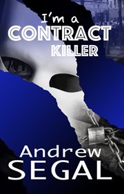 I'm a contract killer. Murderous, Explosive, Deviant cover image