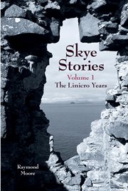 Skye Stories : Volume 1 The Linicro Years cover image