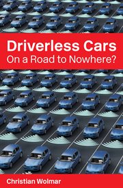 Driverless cars : on a road to nowhere cover image