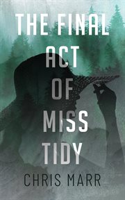 The final act of miss tidy cover image