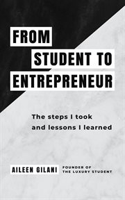 From student to entrepreneur. The steps I took and lessons I learned cover image
