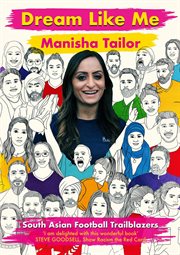 Dream Like Me : South Asian Football Trailblazers cover image