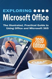 Exploring microsoft office. The Illustrated, Practical Guide to Using Office and Microsoft 365 cover image