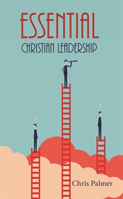 Essential christian leadership cover image