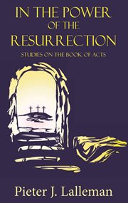 In the Power of the Resurrection : Studies on the Book of Acts cover image