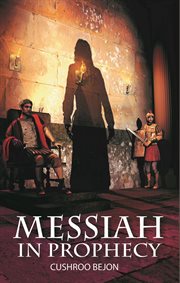 The messiah revealed in prophecy cover image