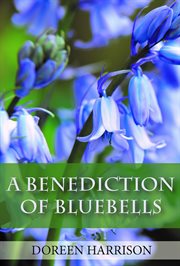 A benediction of bluebells cover image