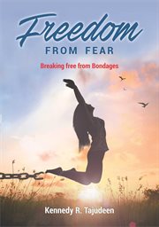 Freedom from fear. Breaking Free from Bondages cover image