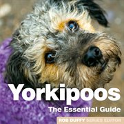 Yorkipoos. The Essential Guide cover image