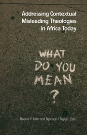 Addressing Contextual Misleading Theologies in Africa Today cover image