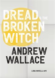 Dread & the broken witch cover image