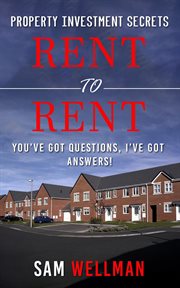 Property investment secrets - rent to rent: you've got questions, i've got answers!. Using HMO's and Sub-Letting to Build a Passive Income and Achieve Financial Freedom from Real Estate cover image