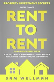 Property investment secrets - the ultimate rent to rent 2-in-1 book compilation - book 1: a compl. Using HMO's and Sub-Letting to Build a Passive Income - Financial Freedom UK cover image